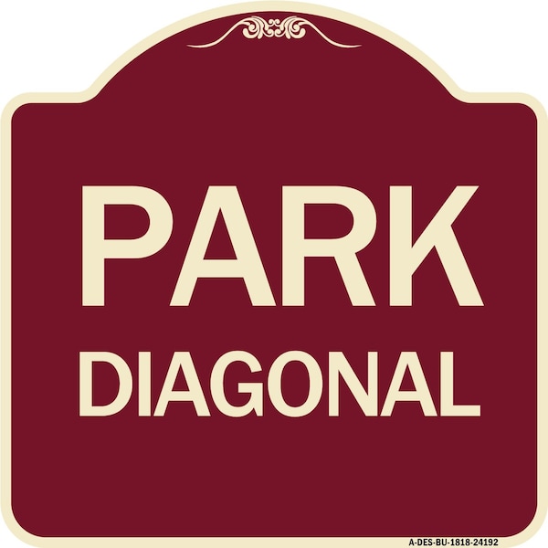 Signmission Designer Series Diagonal Parking 1, Burgundy Heavy-Gauge Aluminum Sign, 18" x 18", BU-1818-24192 A-DES-BU-1818-24192 - main